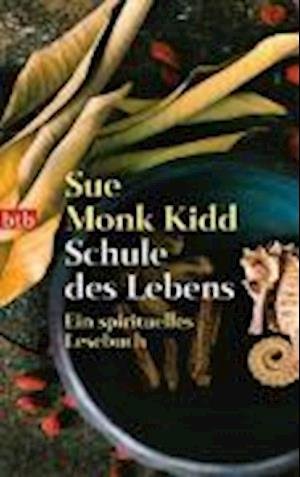 Cover for Sue Monk Kidd · Btb.73755 Kidd.schule Des Lebens (Bog)