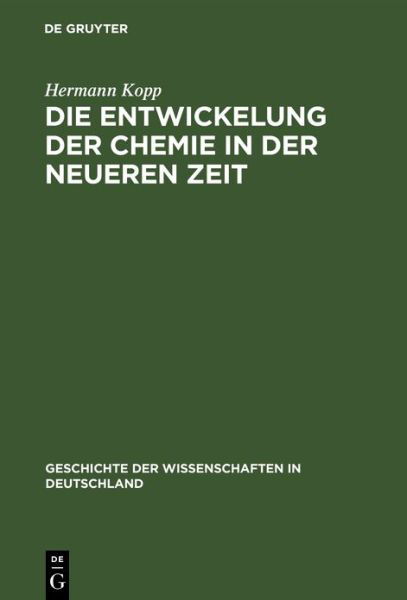 Cover for Hermann Kopp · Die Entwickelung der Chemie in der Neueren Zeit (Book) (1901)