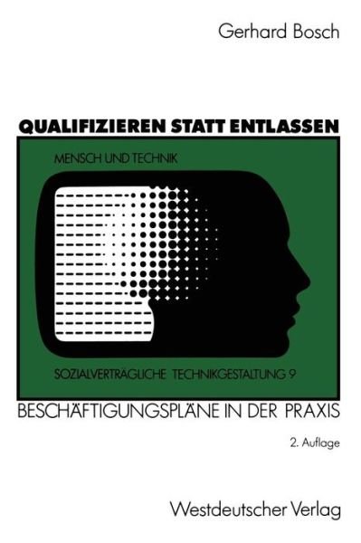 Cover for Bosch, Gerhard (Institut Arbeit Und Technik, Germany) · Qualifizieren Statt Entlassen: Beschaftigungsplane in Der Praxis - Sozialvertreagliche Technikgestaltung (Paperback Book) (1990)
