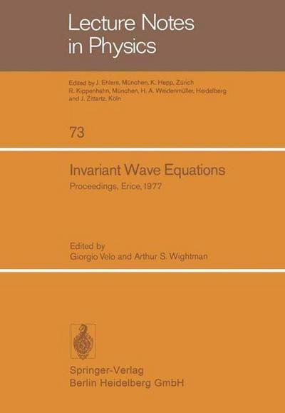 Cover for G Velo · Invariant Wave Equations: Proceedings of the Ettore Majorana International School of Mathematical Physics, Held in Erice, June 27 to July 9, 197 (Taschenbuch) (1978)
