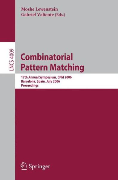 Cover for Moshe Lewenstein · Combinatorial Pattern Matching: 17th Annual Symposium, CPM 2006, Barcelona, Spain, July 5-7, 2006, Proceedings - Theoretical Computer Science and General Issues (Paperback Book) [2006 edition] (2006)