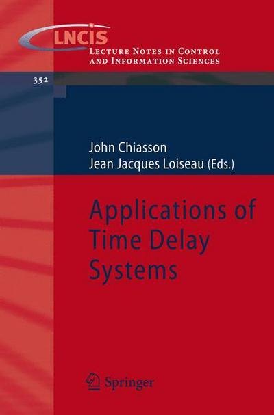 John Chiasson · Applications of Time Delay Systems - Lecture Notes in Control and Information Sciences (Paperback Book) [2007 edition] (2007)