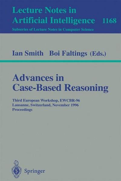 Cover for Ian Smith · Advances in Case-based Reasoning: Third European Workshop, Ewcbr-96, Lausanne, Switzerland, November 14-16, 1996 - Proceedings - Lecture Notes in Computer Science (Paperback Bog) (1996)