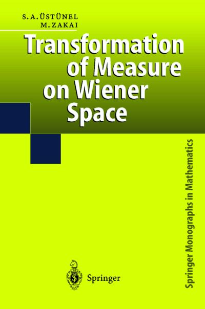 Cover for A. Suleyman Ustunel · Transformation of Measure on Wiener Space - Springer Monographs in Mathematics (Hardcover Book) [2000 edition] (1999)