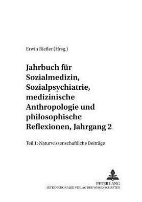 Cover for Jahrbuch Fur Sozialmedizin,Sozialpsychiatrie,Medizinische Anthropologie Und Philosophische Reflexionen,Jahrgang 2: Naturwissenschaftliche Beitrage (Paperback Book) (2003)