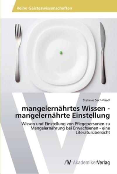 Cover for Sach-Friedl · Mangelernährtes Wissen - Ma (Bok) (2013)