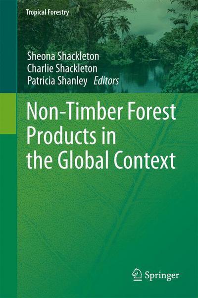 Cover for Sheona Shackleton · Non-Timber Forest Products in the Global Context - Tropical Forestry (Paperback Book) [2011 edition] (2013)