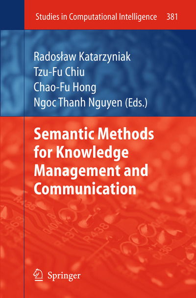 Cover for Rados Aw Katarzyniak Katarzyniak · Semantic Methods for Knowledge Management and Communication - Studies in Computational Intelligence (Paperback Book) [2011 edition] (2013)