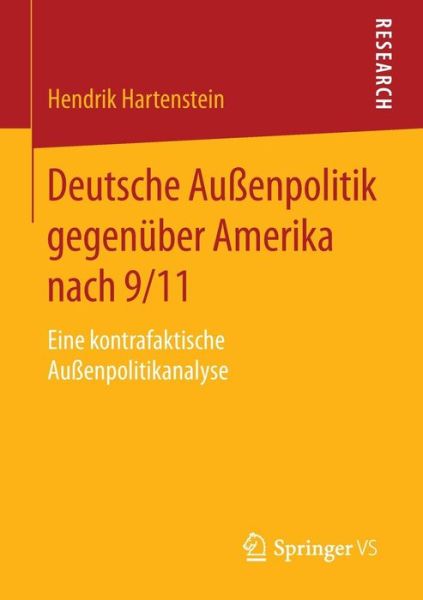 Cover for Hendrik Hartenstein · Deutsche Aussenpolitik Gegenuber Amerika Nach 9/11: Eine Kontrafaktische Aussenpolitikanalyse (Paperback Book) [2015 edition] (2015)