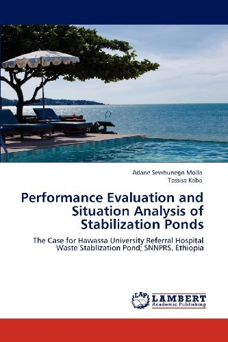 Cover for Tassisa Kaba · Performance Evaluation and Situation Analysis of Stabilization Ponds: the Case for Hawassa University Referral Hospital Waste Stablization Pond; Snnprs, Ethiopia (Paperback Bog) (2012)
