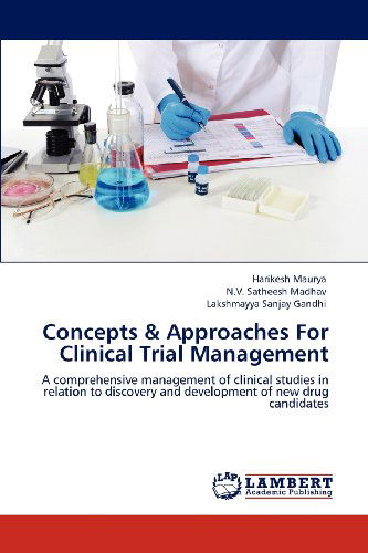 Cover for Lakshmayya Sanjay Gandhi · Concepts &amp; Approaches for Clinical Trial Management: a Comprehensive Management of Clinical Studies in Relation to Discovery and Development of New Drug Candidates (Paperback Book) (2012)