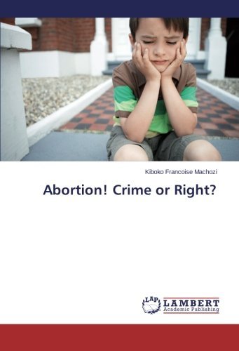Cover for Kiboko Francoise Machozi · Abortion! Crime or Right? (Pocketbok) (2014)