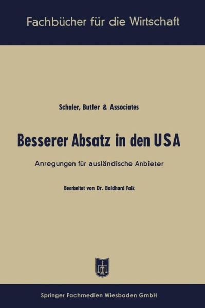 Cover for Baldhard Falk · Besserer Absatz in Den USA: Anregungen Fur Auslandische Anbieter - Fachbucher Fur Die Wirtschaft (Paperback Book) [1955 edition] (1955)