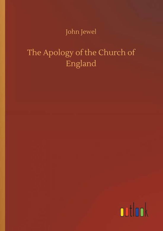 Cover for Jewel · The Apology of the Church of Engl (Buch) (2018)