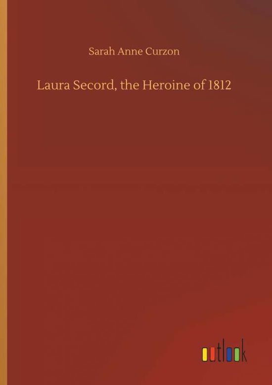 Cover for Curzon · Laura Secord, the Heroine of 181 (Book) (2018)