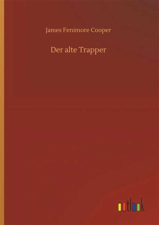 Der alte Trapper - Cooper - Livres -  - 9783734043550 - 21 septembre 2018