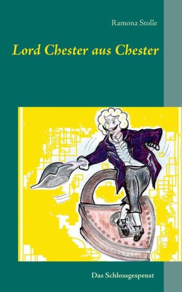 Cover for Ramona Stolle · Lord Chester Aus Chester (Paperback Book) [German edition] (2014)