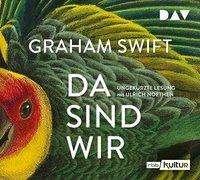 Cover for Graham Swift · Da sind wir (CD)