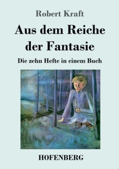 Cover for Robert Kraft · Aus dem Reiche der Fantasie (Paperback Bog) (2022)
