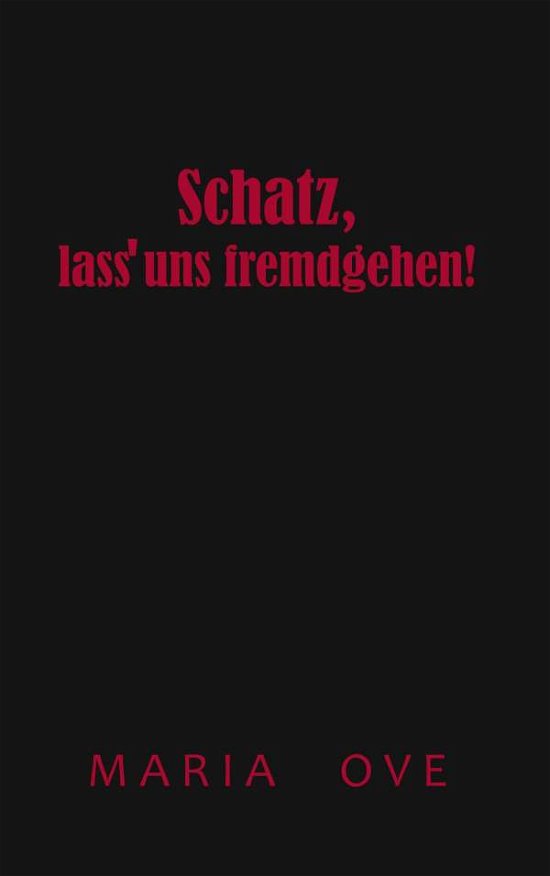 Cover for Ove · Schatz, lass uns fremdgehen! (Book) (2017)