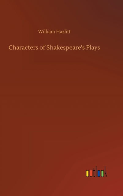 Cover for William Hazlitt · Characters of Shakespeare's Plays (Hardcover bog) (2020)