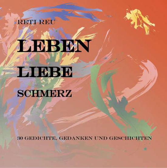 Cover for Reu · Leben Liebe Schmerz (Book)
