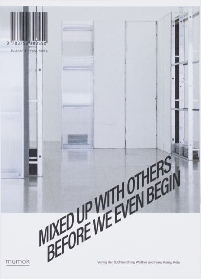 Mixed Up With Others Before We Even Begin -  - Bücher - Verlag der Buchhandlung Walther Konig - 9783753303550 - 22. Februar 2023