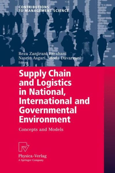 Cover for Reza Zanjirani Farahani · Supply Chain and Logistics in National, International and Governmental Environment: Concepts and Models - Contributions to Management Science (Hardcover Book) [2009 edition] (2009)