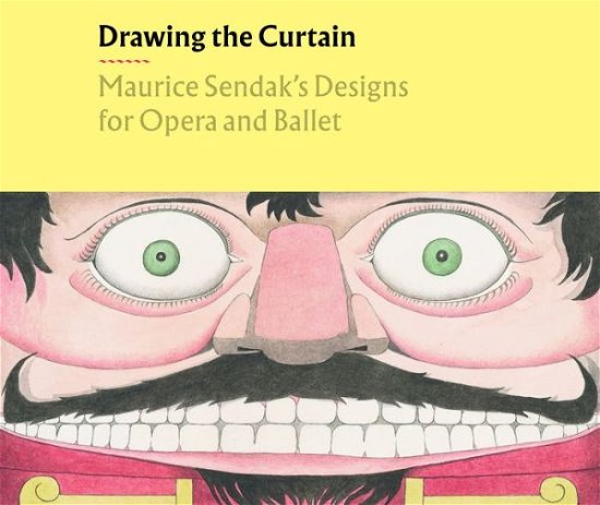 Cover for Liam Doona · Drawing the Curtain: Maurice Sendak's Designs for Opera and Ballet (Innbunden bok) (2019)