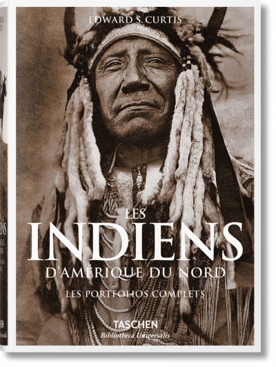 Cover for Edward S Curtis · Les Indiens d'Amerique Du Nord. Les Portfolios Complets (Hardcover Book) [French edition] (2015)