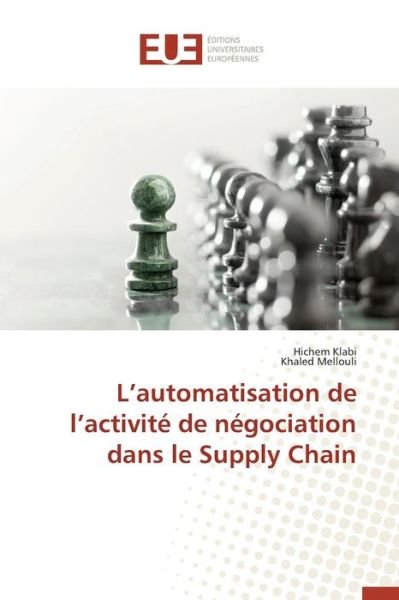Cover for Klabi Hichem · L'automatisation De L'activite De Negociation Dans Le Supply Chain (Taschenbuch) (2018)