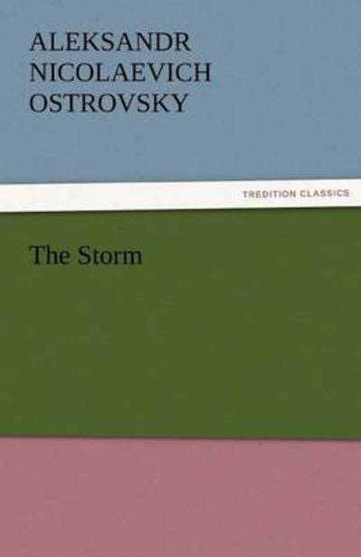 Cover for Aleksandr Nicolaevich Ostrovsky · The Storm (Tredition Classics) (Pocketbok) (2011)