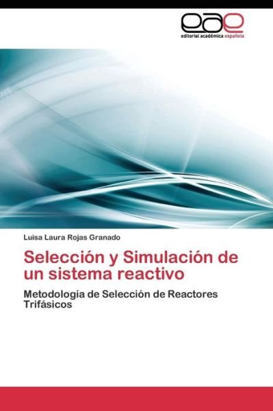 Cover for Rojas Granado Luisa Laura · Seleccion Y Simulacion De Un Sistema Reactivo (Paperback Bog) (2011)