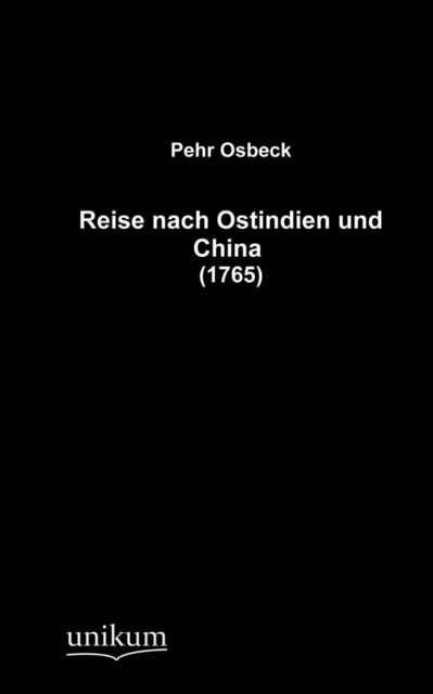 Cover for Pehr Osbeck · Reise Nach Ostindien Und China (Paperback Book) [German, 1. Auflage. edition] (2012)