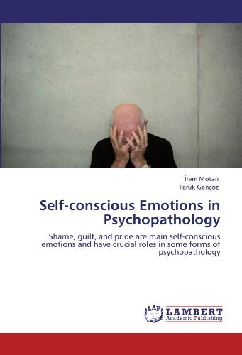 Cover for Faruk Gençöz · Self-conscious Emotions in Psychopathology: Shame, Guilt, and Pride Are Main Self-conscious Emotions and Have Crucial Roles in Some Forms of Psychopathology (Paperback Book) (2011)
