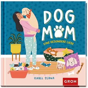 Cover for Isabel Serna · Dog Mom (Gebundenes Buch) (2021)