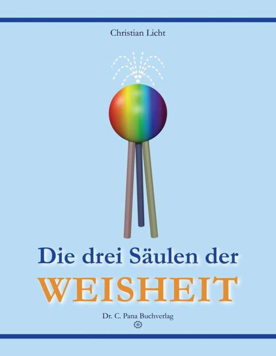 Die drei Säulen der Weisheit - Licht - Książki -  - 9783940509550 - 