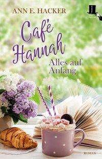Cover for Hacker · Café Hannah-Alles auf Anfang (Buch)