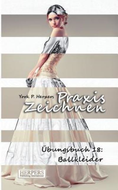 Cover for York P Herpers · Praxis Zeichnen - bungsbuch 18 (Taschenbuch) (2015)