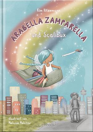 Arabella Zamparella - Kim Hitzemann - Books - Einhorn-Vlg - 9783957471550 - June 19, 2023