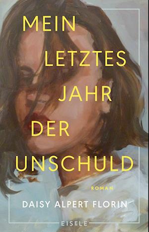 Cover for Daisy Alpert Florin · Mein letztes Jahr der Unschuld (Book) (2025)