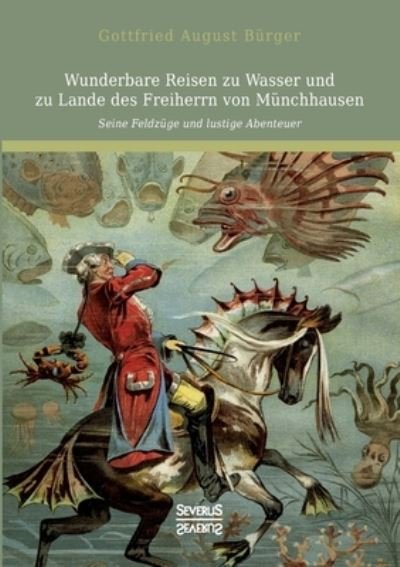 Cover for Gottfried August Burger · Wunderbare Reisen zu Wasser und zu Lande des Freiherrn von Munchhausen (Paperback Book) (2021)