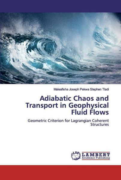 Adiabatic Chaos and Transport in - Tladi - Bücher -  - 9786200116550 - 14. Juni 2019