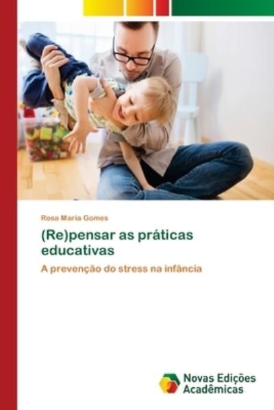 Cover for Gomes · (Re)pensar as práticas educativas (Bok) (2017)