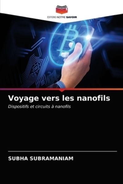 Voyage vers les nanofils - Subramaniam - Autre -  - 9786203368550 - 26 février 2021