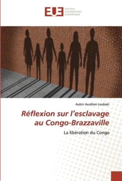 Cover for Aubin Aurelien Loubaki · Reflexion sur l'esclavage au Congo-Brazzaville (Pocketbok) (2021)