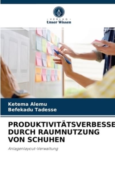 Cover for Ketema Alemu · Produktivitatsverbesserung Durch Raumnutzung Von Schuhen (Paperback Book) (2021)