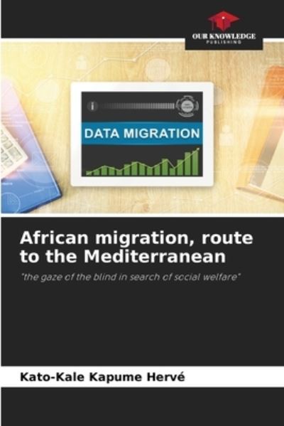 Cover for Kato-Kale Kapume Hervé · African migration, route to the Mediterranean (Paperback Book) (2021)