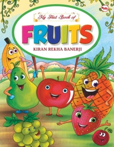 Cover for Kiran Rekha Banerji · My First Book of Fruits (Paperback Book) (2017)