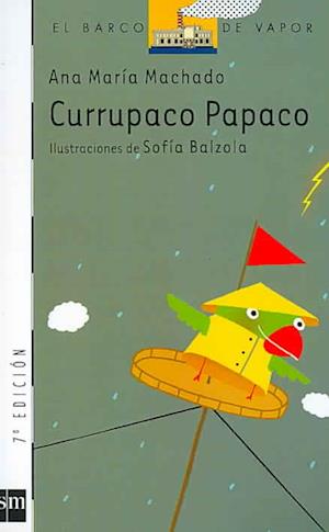 Currupaco Papaco - Ana Maria Machado - Kirjat -  - 9788434870550 - tiistai 1. joulukuuta 2009